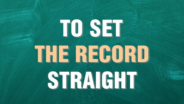 to set the records straight выражение на английском языке